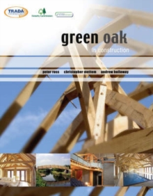 Green Oak in Construction, Paperback / softback Book Green Oak in Construction, Paperback / softback Book