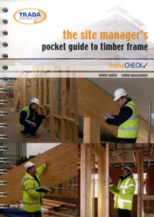 The Site Manager's Pocket Guide to Timber Frame Construction, Spiral bound Book The Site Manager's Pocket Guide to Timber Frame Construction, Spiral bound Book