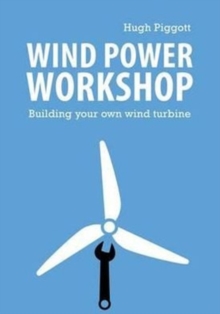 Wind Power Workshop : Building Your Own Wind Turbine, Paperback Book Wind Power Workshop : Building Your Own Wind Turbine, Paperback Book