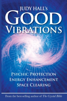 Judy Hall's Good Vibrations : Psychic Protection, Energy Enhancement and Space Clearing, Paperback Book Judy Hall's Good Vibrations : Psychic Protection, Energy Enhancement and Space Clearing, Paperback Book