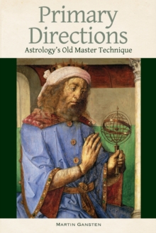Primary Directions - Astrology's Old Master Technique, Paperback Book Primary Directions - Astrology's Old Master Technique, Paperback Book