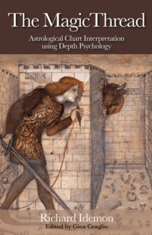 The Magic Thread : Astrological Chart Interpretation Using Depth Psychology, Paperback Book The Magic Thread : Astrological Chart Interpretation Using Depth Psychology, Paperback Book