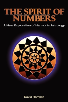 The Spirit of Numbers: a New Exploration of Harmonic Astrology, Paperback Book The Spirit of Numbers: a New Exploration of Harmonic Astrology, Paperback Book