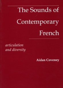The Sounds of Contemporary French, Paperback / softback Book The Sounds of Contemporary French, Paperback / softback Book
