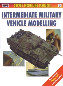 Intermediate Military Vehicle Modelling, Paperback Book Intermediate Military Vehicle Modelling, Paperback Book