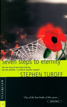 Seven Steps to Eternity : The True Story of One Man's Journey into the Afterlife, Paperback / softback Book Seven Steps to Eternity : The True Story of One Man's Journey into the Afterlife, Paperback / softback Book