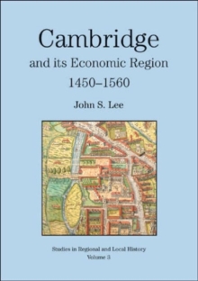 Cambridge and Its Economic Region, 1450-1560