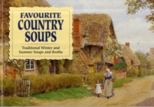 Favourite Country Soups : Traditional Winter and Summer Soups and Broths, Paperback Book Favourite Country Soups : Traditional Winter and Summer Soups and Broths, Paperback Book