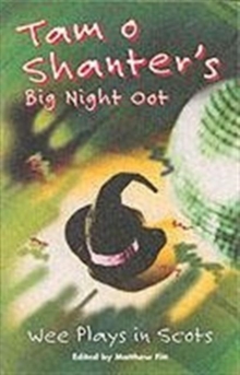 Tam O'Shanter's Big Night Oot : Wee Plays in Scots, Paperback Book Tam O'Shanter's Big Night Oot : Wee Plays in Scots, Paperback Book