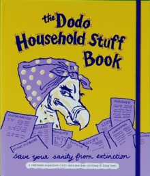 Dodo Household Stuff Book : A Combined Organiser-list-information-jotting-filing Book, Hardback Book Dodo Household Stuff Book : A Combined Organiser-list-information-jotting-filing Book, Hardback Book
