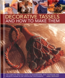 Decorative Tassels and How to Make Them, Hardback Book Decorative Tassels and How to Make Them, Hardback Book