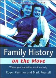 Family History on the Move : Where Your Ancestors Went and Why, Paperback Book Family History on the Move : Where Your Ancestors Went and Why, Paperback Book