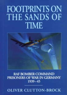 Footprints on the Sands of Time : RAF Bomber Command Prisoners of War in Germany 1939-45, Hardback Book Footprints on the Sands of Time : RAF Bomber Command Prisoners of War in Germany 1939-45, Hardback Book