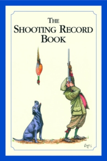 The Shooting Record Book, Hardback Book The Shooting Record Book, Hardback Book