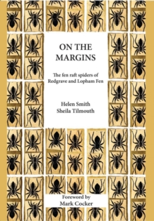 On the Margins : The Fen Raft Spiders of Redgrave and Lopham Fen