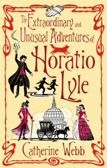 The Extraordinary & Unusual Adventures of Horatio Lyle : Number 1 in series