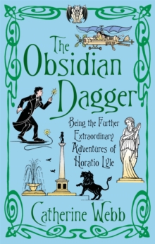 The Obsidian Dagger: Being the Further Extraordinary Adventures of Horatio Lyle : Number 2 in series