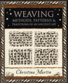 Weaving : Methods, Patterns and Traditions of an Ancient Art, Paperback Book Weaving : Methods, Patterns and Traditions of an Ancient Art, Paperback Book