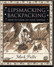 Lipsmacking Backpacking : Cooking Off the Beaten Track, Paperback Book Lipsmacking Backpacking : Cooking Off the Beaten Track, Paperback Book