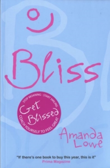 Bliss : Coach Yourself to Feel Great, Paperback Book Bliss : Coach Yourself to Feel Great, Paperback Book