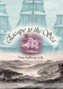 Escape to the Sea : Memoirs of a Victorian Merchant Mariner, Paperback Book Escape to the Sea : Memoirs of a Victorian Merchant Mariner, Paperback Book