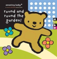 Round and Round the Garden : Amazing Baby Touch and Feel