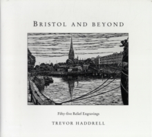 Bristol and Beyond : Fifty-five Relief Engravings, Hardback Book Bristol and Beyond : Fifty-five Relief Engravings, Hardback Book