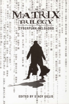 The Matrix Trilogy - Cyberpunk Reloaded, Paperback / softback Book The Matrix Trilogy - Cyberpunk Reloaded, Paperback / softback Book