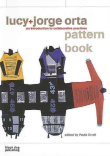 Lucy + Jorge Orta Pattern Book: an Introduction to Collaborative Practices, Paperback / softback Book Lucy + Jorge Orta Pattern Book: an Introduction to Collaborative Practices, Paperback / softback Book