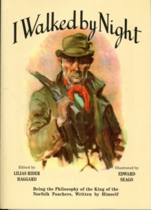 I Walked by Night : Being the Philosophy of the King of the Norfolk Poachers, Written by Himself, Paperback Book I Walked by Night : Being the Philosophy of the King of the Norfolk Poachers, Written by Himself, Paperback Book