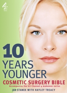10 Years Younger Cosmetic Surgery Bible, Paperback Book 10 Years Younger Cosmetic Surgery Bible, Paperback Book
