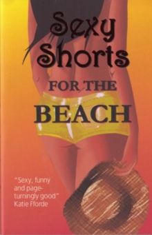 Sexy Shorts for the Beach, Paperback Book Sexy Shorts for the Beach, Paperback Book
