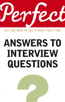 Perfect Answers To Interview Questions, Paperback / softback Book Perfect Answers To Interview Questions, Paperback / softback Book