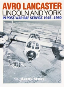 Avro Lancaster Lincoln and York : In Post-war RAF Service 1945-1950, Paperback Book Avro Lancaster Lincoln and York : In Post-war RAF Service 1945-1950, Paperback Book