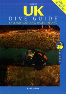 UK Dive Guide : Diving Guide to England, Ireland, Scotland and Wales, Paperback Book UK Dive Guide : Diving Guide to England, Ireland, Scotland and Wales, Paperback Book