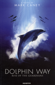 Dolphin Way : Rise of the Guardians, Paperback Book Dolphin Way : Rise of the Guardians, Paperback Book