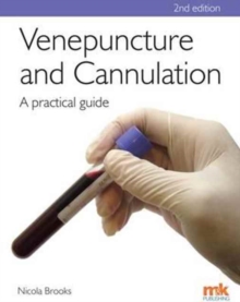 Venepuncture & Cannulation: A practical guide, Paperback / softback Book Venepuncture & Cannulation: A practical guide, Paperback / softback Book
