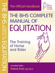 The BHS Complete Manual of Equitation, Paperback Book The BHS Complete Manual of Equitation, Paperback Book