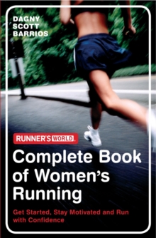 "Runner's World": The Complete Book of Women's Running : Get Started, Stay Motivated and Run with Confidence, Paperback Book "Runner's World": The Complete Book of Women's Running : Get Started, Stay Motivated and Run with Confidence, Paperback Book