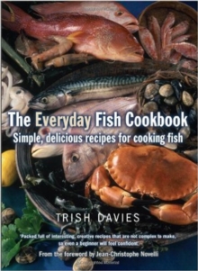 The Everyday Fish Cookbook : Simple, Delicious Recipes for Cooking Fish, Paperback Book The Everyday Fish Cookbook : Simple, Delicious Recipes for Cooking Fish, Paperback Book