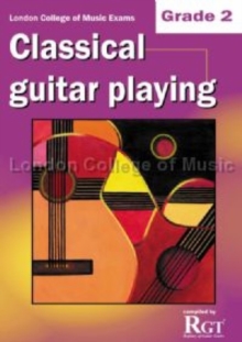 Grade 2 LCM Exams Classical Guitar Playing : Grade two, Paperback / softback Book Grade 2 LCM Exams Classical Guitar Playing : Grade two, Paperback / softback Book