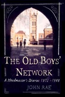 Old Boys' Network : A Headmaster's Diaries 1972-1988, Hardback Book Old Boys' Network : A Headmaster's Diaries 1972-1988, Hardback Book