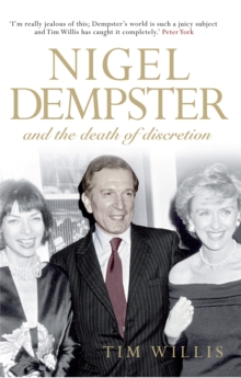 Nigel Dempster : And the Death of Discretion, Hardback Book Nigel Dempster : And the Death of Discretion, Hardback Book