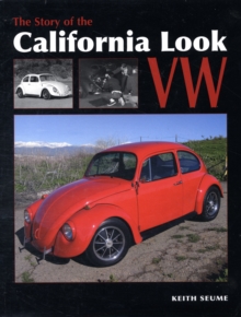 The Story of the California Look VW : From the 1960s to the Present, Paperback Book The Story of the California Look VW : From the 1960s to the Present, Paperback Book