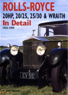 Rolls-Royce : 20HP, 20/25, 25/30 and Wraith in Detail, 1922-1939, Hardback Book Rolls-Royce : 20HP, 20/25, 25/30 and Wraith in Detail, 1922-1939, Hardback Book