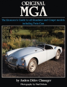 Original MGA : The Restorer's Guide to All Roadster and Coupe Models, Hardback Book Original MGA : The Restorer's Guide to All Roadster and Coupe Models, Hardback Book