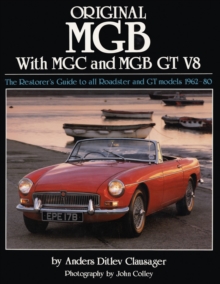 Original MGB with MGC and MGB GT V8 : The Restorer's Guide to All Roadster and GT Models 1962-80, Hardback Book Original MGB with MGC and MGB GT V8 : The Restorer's Guide to All Roadster and GT Models 1962-80, Hardback Book