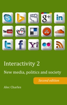 Interactivity 2 : New media, politics and society- Second edition