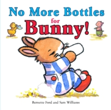 No More Bottles for Bunny!, Board book Book No More Bottles for Bunny!, Board book Book