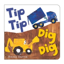 Tip Tip Dig Dig, Board book Book Tip Tip Dig Dig, Board book Book